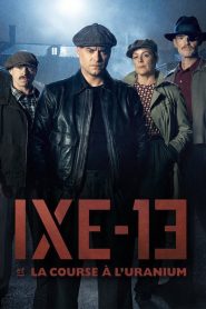 IXE-13 et la course à l&rsquo;uranium
