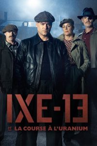 IXE-13 et la course à l&rsquo;uranium