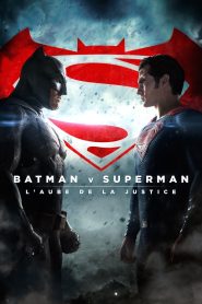 Batman v Superman : L&rsquo;Aube de la Justice