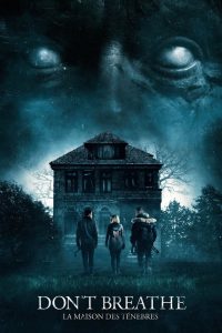 Don&rsquo;t Breathe : La Maison des ténèbres