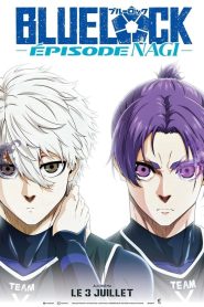 BLUE LOCK LE FILM – ÉPISODE NAGI-