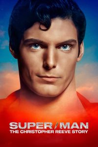 Super/Man: L&rsquo;histoire de Christopher Reeve