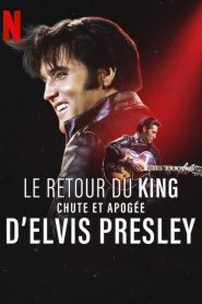 Le Retour du King : Chute et apogée d&rsquo;Elvis Presley