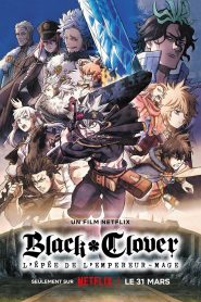 Black Clover : L&rsquo;épée de l’empereur-mage