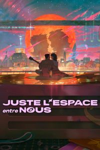 Juste l&rsquo;espace entre nous